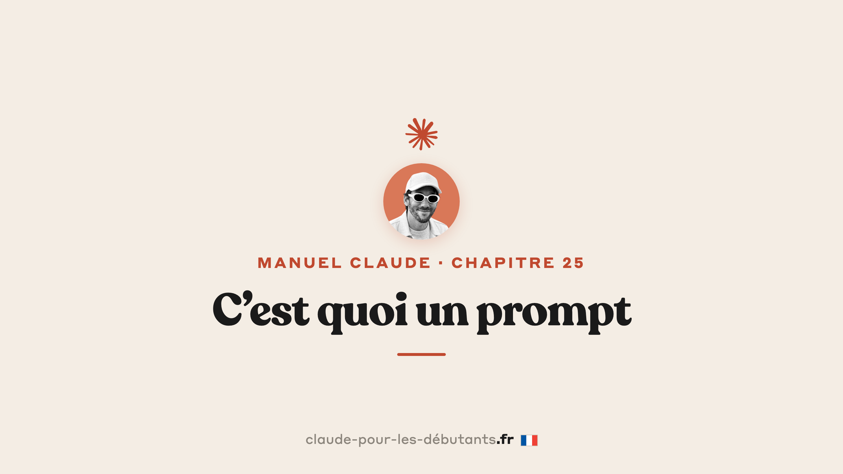 C'est quoi un prompt en 8 minutes : le mot que tu écris à Claude et comment le rendre efficace