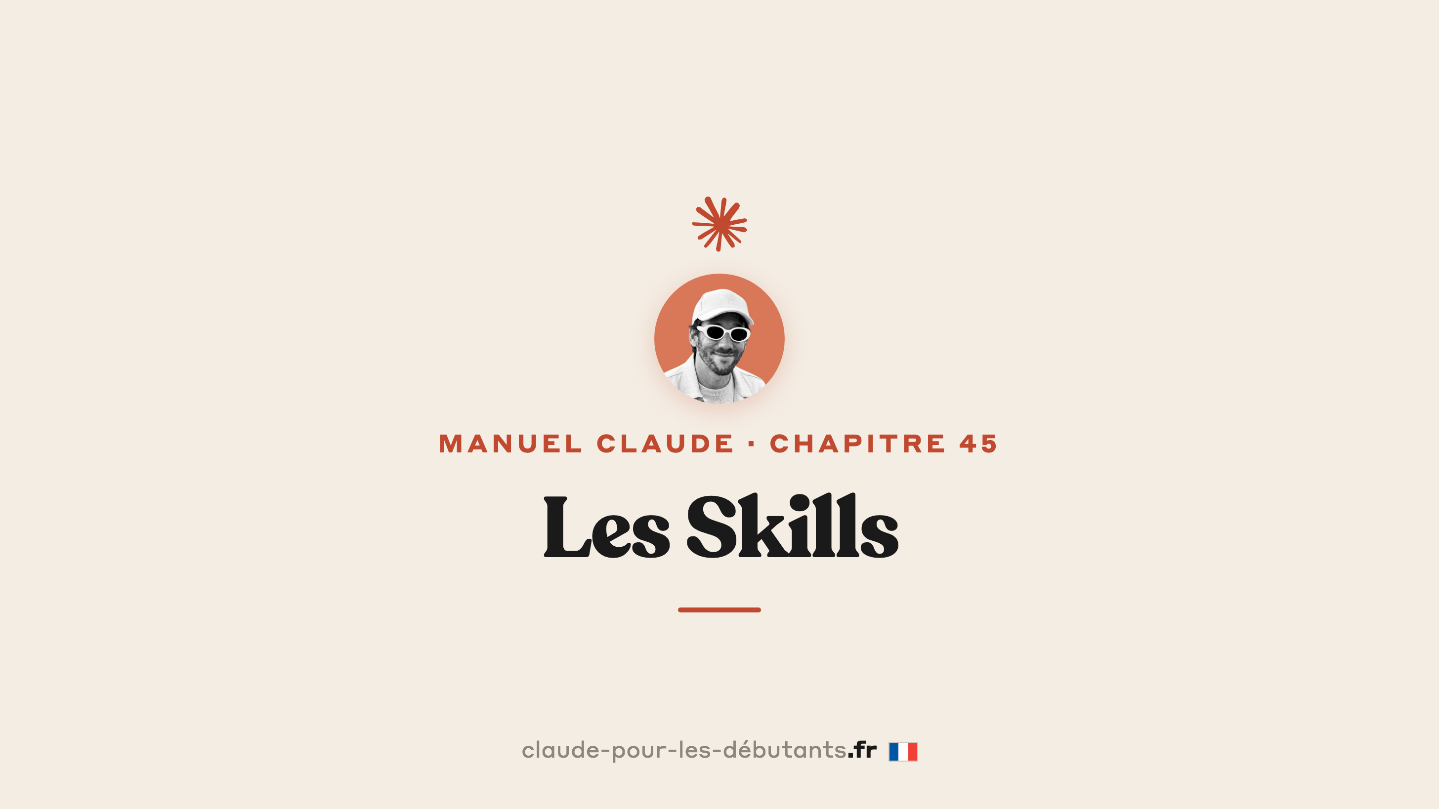 Les Skills de Claude en 4 minutes : étendre ses capacités sur des tâches précises