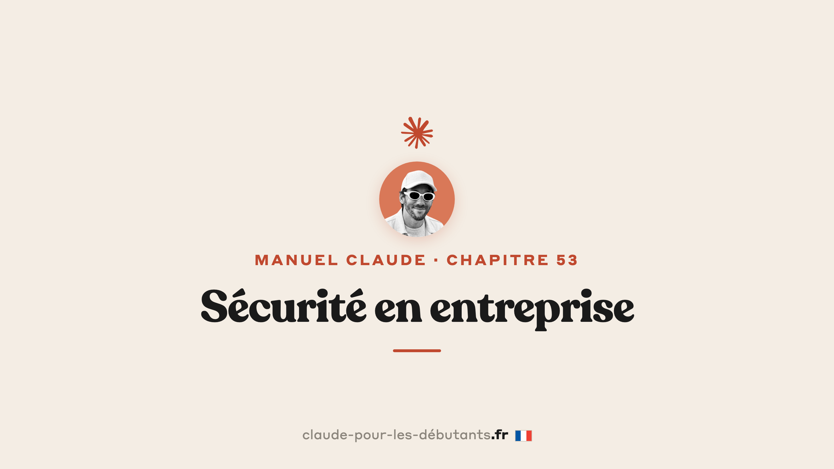 Comment Claude sécurise les données des entreprises : 8 protections concrètes